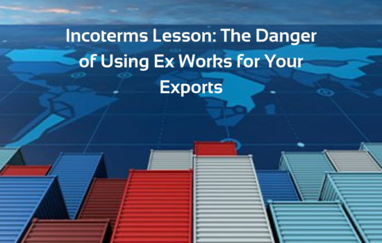 Incoterms_Lesson_The_Danger_of_Using_Ex_Works_for_Your_Exports